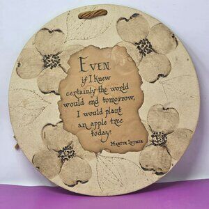 Round Ceramic Wall Plaque With Martin Luther Quote & Floral Design‎ Signed "Pug"